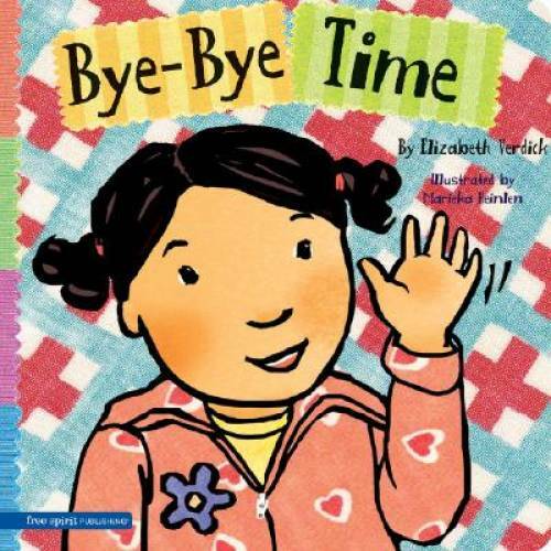 Bye-Bye Time (Toddler Tools) – Board book By Verdick, Elizabeth – GOOD
