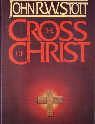 The Cross of Christ – Hardcover, by Stott John R.W. – Acceptable j