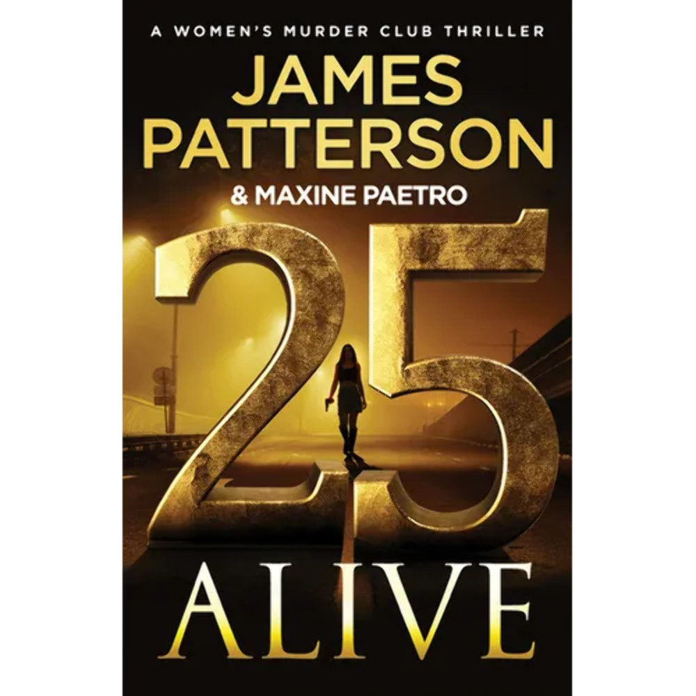 25 Alive: A Women’s Murder Club Thriller – Hardcover