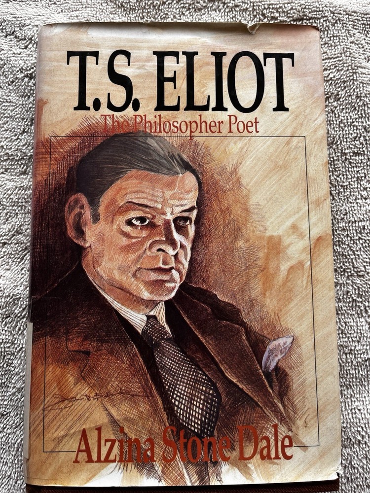 T.S. Eliot: The Philosopher Poet – By Dale – 1988 – Very Good Condition HC