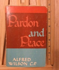 PARDON AND PEACE By Alfred Wilson – 1947 Hardcover Dustjacket Very Good