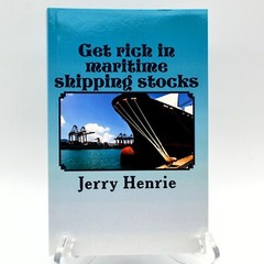 Get Rich In Maritime Shipping Stocks Jerry Henrie