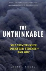 The Unthinkable: Who Survives When Disaster Strikes – and Why – Hardcover – GOOD