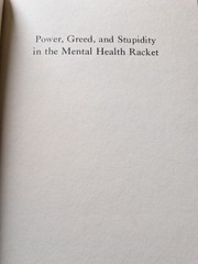 Power Greed and Stupidity in the Mental Health Racket Joseph Mehr Walter D.