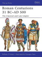 Raffaele D’Amato Roman Centurions 31 BC–AD 500 (Paperback) Men-at-Arms