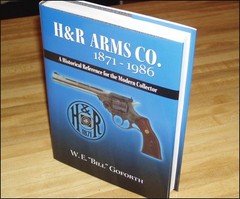 H&R Arms Co. 1871 – 1986 -A Historical Reference for the Collector- (Goforth)