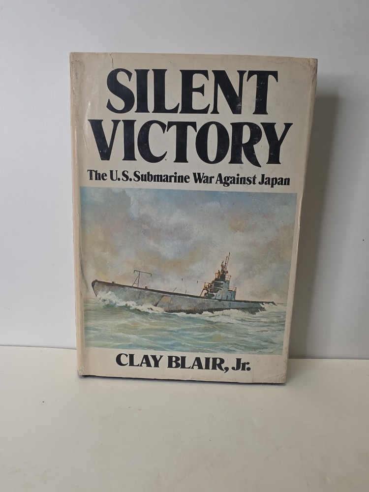 Silent Victory: The U.S. Submarine War Against Japan, Vol. 1