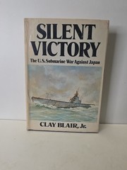 Silent Victory: The U.S. Submarine War Against Japan, Vol. 1
