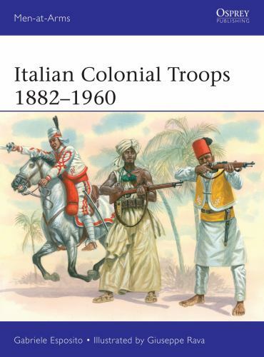 Italian Colonial Troops 1882–1960, Paperback by Esposito, Gabriele; Rava, Giu…