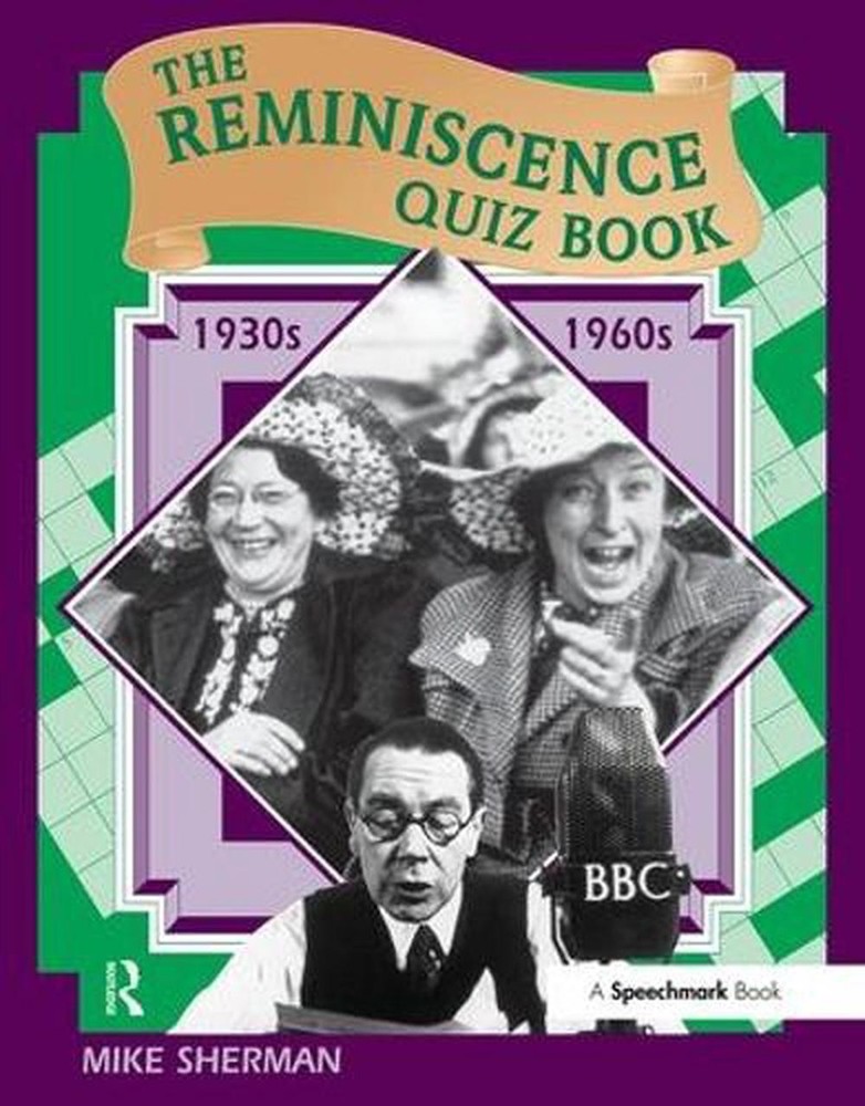 The Reminiscence Quiz Book: 1930’s – 1960’s 1st Edition by Mike Sherman (English