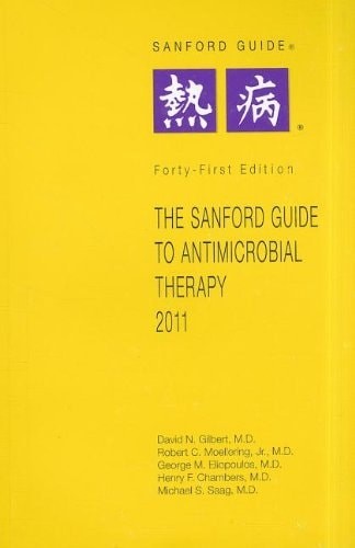 The Sanford Guide to Antimicrobial Therapy 2011 by Chambers, Henry F., M.D.,Saag