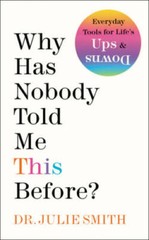 Why Has Nobody Told Me This Before – Hardcover By Smith, Dr Julie – VERY GOOD