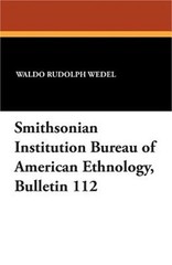 Smithsonian Institution Bureau of American Ethnology, Bulletin 112 (Paperback or