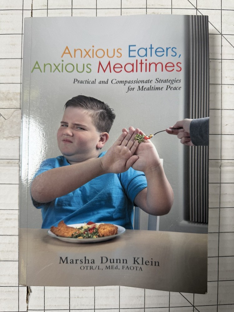 Anxious Eaters, Anxious Mealtimes: Practical and Compassionate Strategies for…
