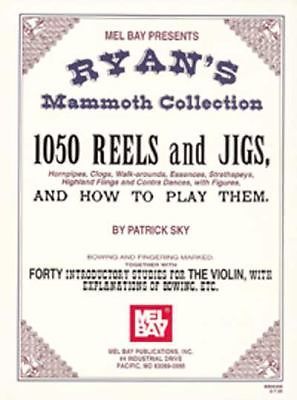 Ryan’s Mammoth Collection : 1050 Reels and Jigs, Hornpipes, Clogs, Walk-Around,