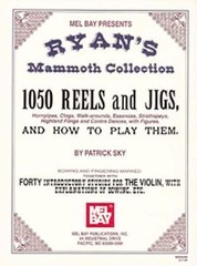 Ryan’s Mammoth Collection : 1050 Reels and Jigs, Hornpipes, Clogs, Walk-Around,