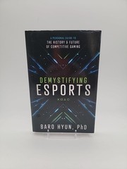 Demystifying Esports: A Guide to the History and Future of Competitive,