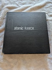 Atomic Ranch: Design Ideas for Stylish Ranch Homes