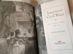 American Civil Wars : A Continental History 1850 – 1873 Alan Taylor 1st Edition