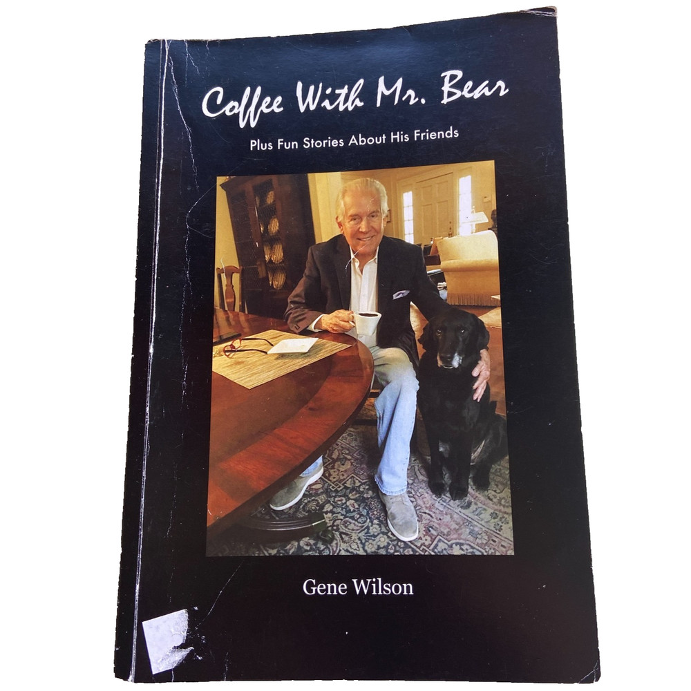 Coffee With Mr Bear Fun Stories About His Friends Gene Wilson 1st Ed. 2017 Book