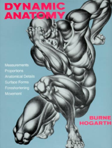 Dynamic Anatomy – Paperback By Hogarth, Burne – ACCEPTABLE