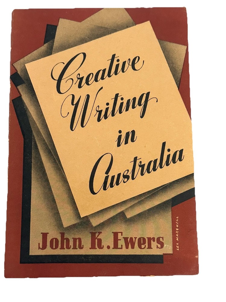 Creative Writing In Australia By John K Ewers First Editon 1945