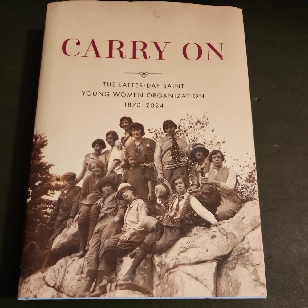 Carry On : The Latter-Day Saint Young Women Organization, 1870-2024 by Church…