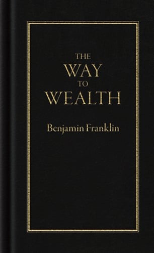 The Way to Wealth by Benjamin Franklin: Used