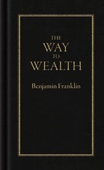 The Way to Wealth by Benjamin Franklin: Used
