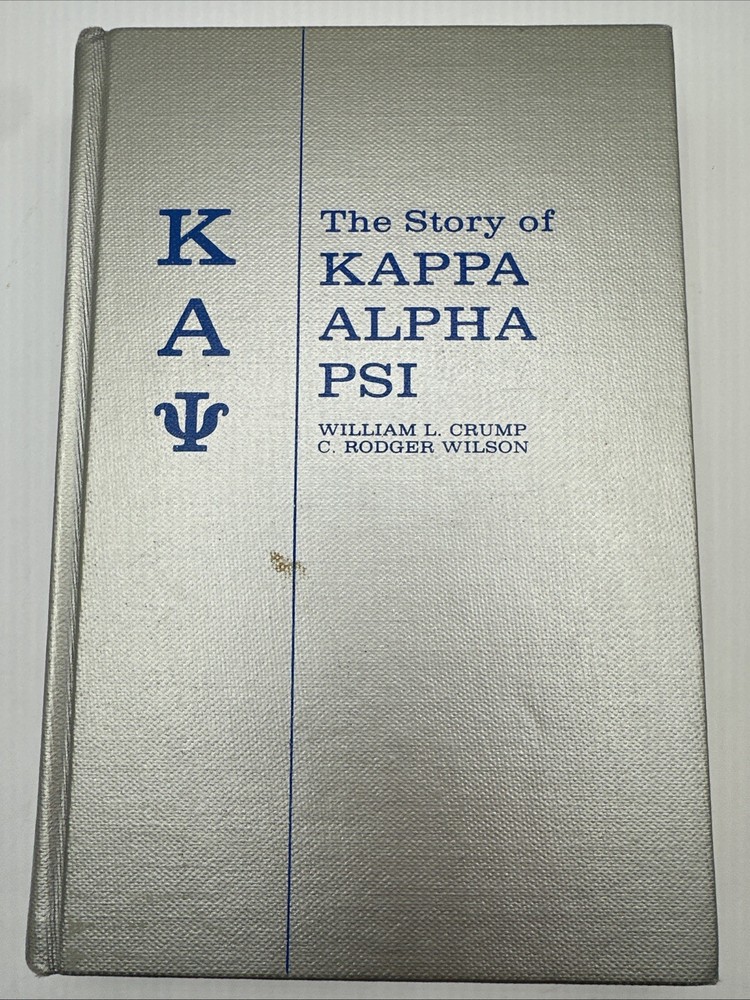 The Story Of Kappa Alpha PSI William L Crump C Rodger Wilson 1972 Second Edition