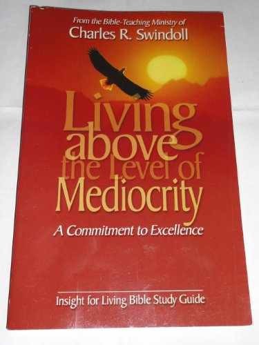 Living Above the Level of – Paperback, by Charles R. Swindoll – Very Good