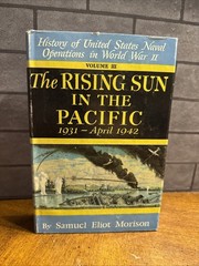 Rising Sun in the Pacific: 1931 – April 1942 – Volume 3 by Samuel Eliot Morison