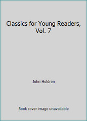 Classics for Young Readers, Vol. 7 by John Holdren