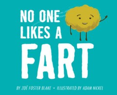 No One Likes a Fart – Hardcover By Blake, Zoe Foster – VERY GOOD