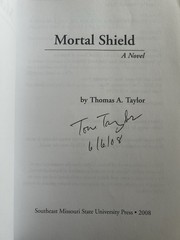 Mortal Shield by Thomas A Taylor, SIGNED 2008 trade paperback
