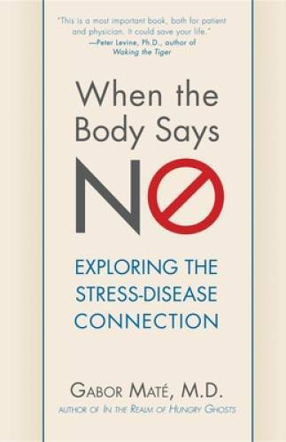 When the Body Says No: Understanding the Stress-Disease Connection – GOOD