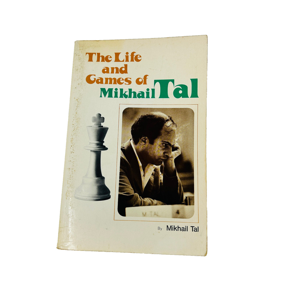 The Life and Games of Mikhail Tal (1st Edition)