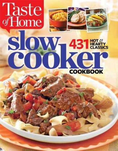 Taste of Home Slow Cooker: 431 Hot & Hearty Classics – Paperback – VERY GOOD
