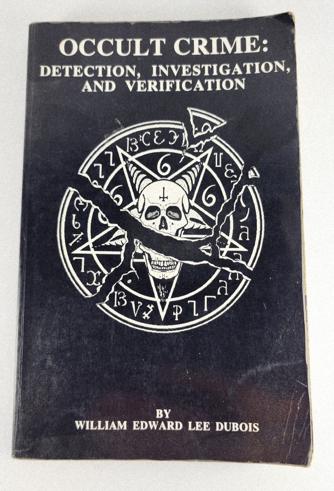Occult Crime: Detection, Investigation, Verification, William Edward Lee Dubois