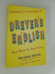 Dreyer’s English (Adapted for Young Readers) Good Advice for Good Writing