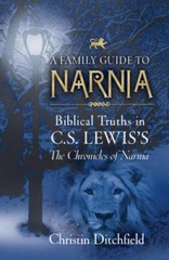 A Family Guide To Narnia: Biblical Truths in C.S. Lewis’s The Chronicles – GOOD