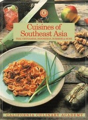 Cuisines of Southeast Asia: Thai, Vietnamese, Indonesian, Burmese & More…