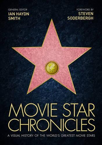 Movie Star Chronicles: A Visual History of the World’s Gr… by Smith, Ian Haydn
