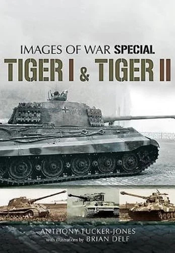 Tiger I and Tiger II by Anthony Tucker-Jones: Used