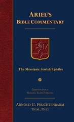 The Messianic Jewish Epistles by Arnold G. Fruchtenbaum