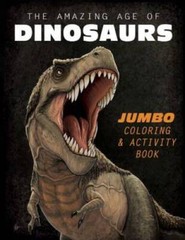 The Amazing Age of Dinosaurs: Jumbo Coloring Activity Book – Paperback – GOOD
