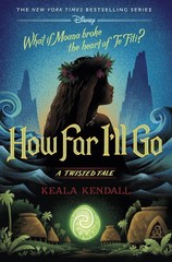 How Far I’ll Go: A Twisted Tale Hardcover by Keala Kendall