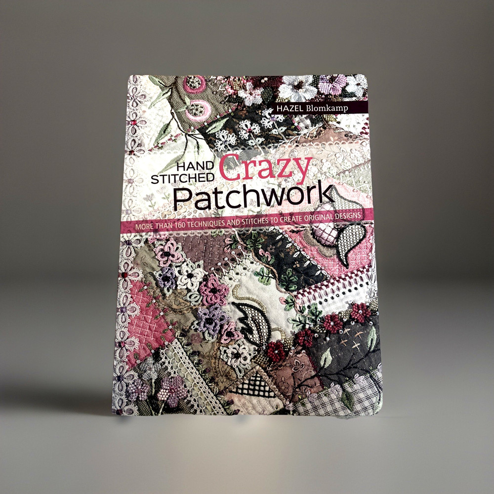 Hand Stitched Crazy Patchwork Hazel Blomkamp Embroidery Quilting Book 2016 Flex
