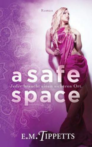 A Safe Space : Nicht Mein Marchen 2.75, Paperback by Tippetts, E. M.; Drecker…