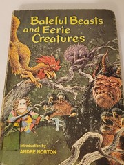 Baleful Beasts and Eerie Creatures (1st Ed 1976) FORMER LIBRARY ISSUED
